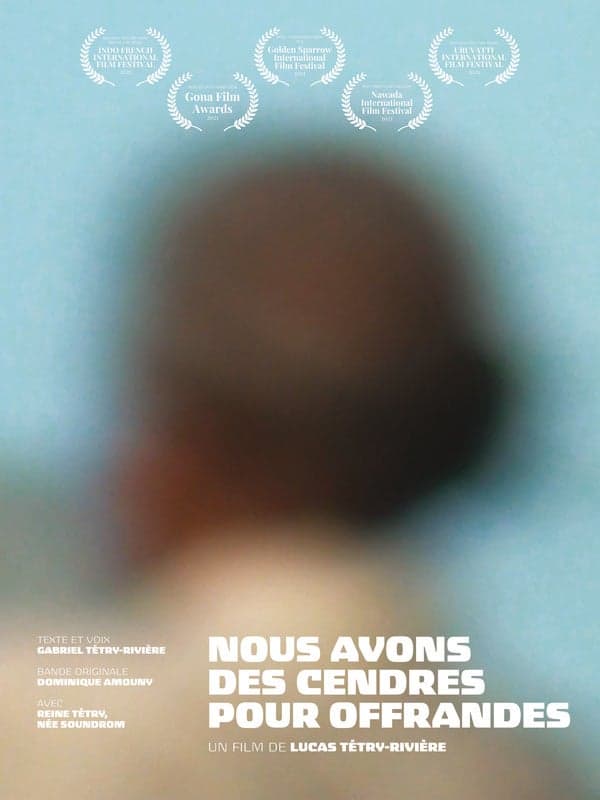 We Have Ashes As Offerings : Nous Avons Des Cendres Pour Offrandes French Short film - French - Drama - Shortfilm